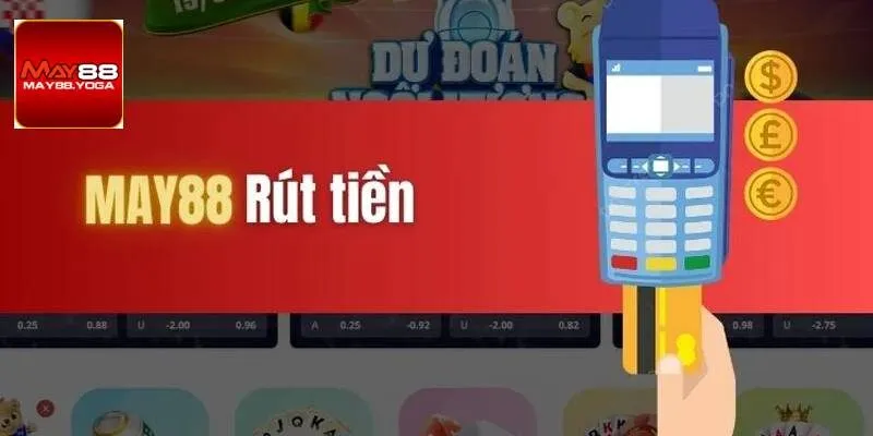 Quy trình rút tiền May88