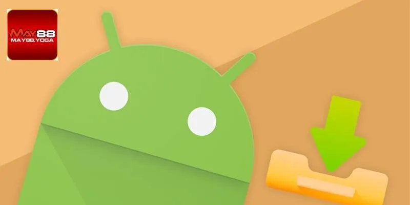 Tải May88 cho hệ điều hành Android